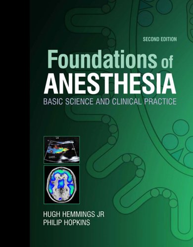 Foundations of Anesthesia Basic Sciences for Clinical Practice