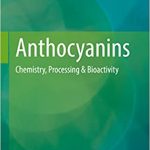 Anthocyanins Chemistry Processing & Bioactivity
