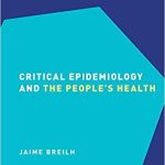 Critical Epidemiology and the Peoples Health