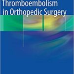 Thromboembolism in Orthopedic Surgery