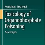 Toxicology of Organophosphate Poisoning  New Insights