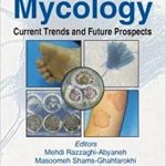 Medical Mycology Current Trends and Future Prospects