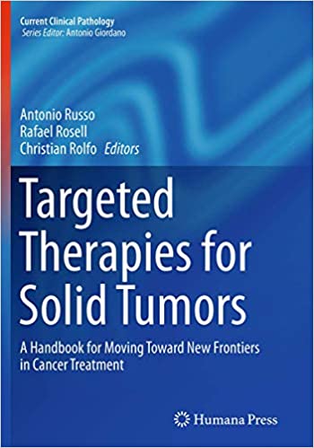 Targeted Therapies for Solid Tumors A Handbook for Moving Toward New Frontiers in Cancer Treatment