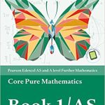 Pearson Edexcel AS and A level Further Mathematics Core Pure Mathematics Book 1 AS