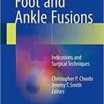 Foot and Ankle Fusions Indications and Surgical Techniques