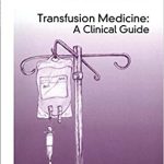 Transfusion Medicine A Clinical Guide