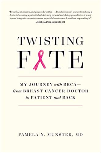 Twisting Fate My Journey with BRCA from Breast Cancer Doctor to Patient and Back