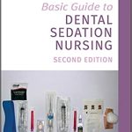 Basic Guide to Dental Sedation Nursing 2nd Ed