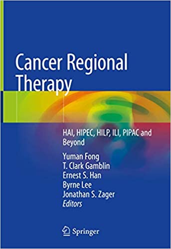 Cancer Regional Therapy HAI HIPEC HILP ILI PIPAC and Beyond