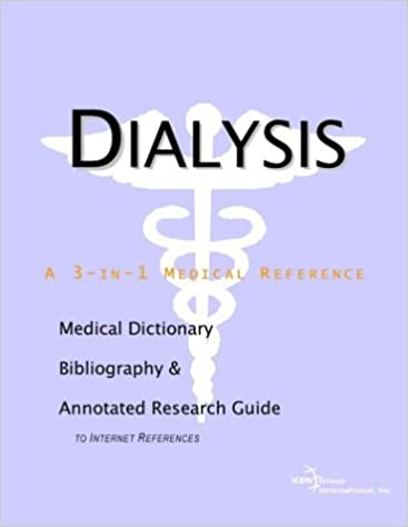 Dialysis A Medical Dictionary Bibliography and Annotated Research Guide to Internet References