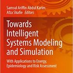 Towards Intelligent Systems Modeling and Simulation With Applications to Energy Epidemiology and Risk Assessment