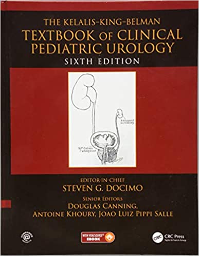 The Kelalis King Belman Textbook of Clinical Pediatric Urology 6th Ed