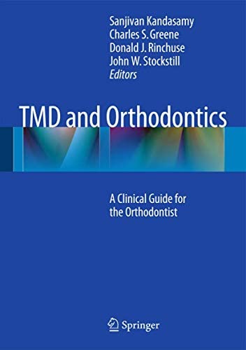 TMD and Orthodontics A Clinical Guide For The Orthodontist