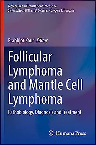 Follicular Lymphoma and Mantle Cell Lymphoma Pathobiology Diagnosis and Treatment