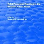 Total Parenteral Nutrition in the Hospital and at Home