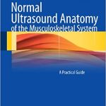 Normal Ultrasound Anatomy of the Musculoskeletal System A Pratical Guide