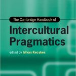 The Cambridge Handbook of Intercultural Pragmatics