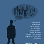 Siblings in the Unconscious and Psychopathology Womb Fantasies Claustrophobias