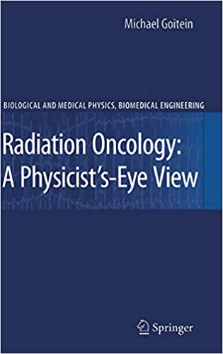 Radiation Oncology A Physicists Eye View