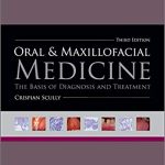 Oral and Maxillofacial Medicine The Basis of Diagnosis and Treatment 3rd Edition