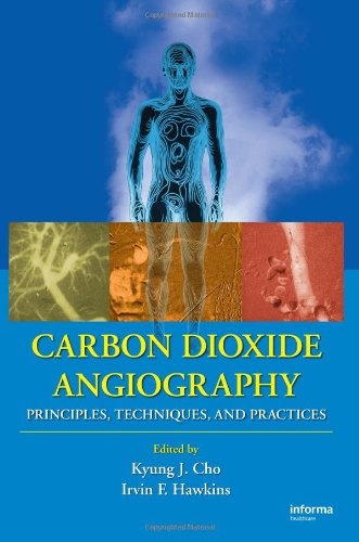 Carbon Dioxide Angiography Principles Techniques and Practices