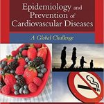 Epidemiology and Prevention of Cardiovascular Disease A Global Challenge 2nd Ed