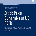 Stock Price Dynamics of US REITs The Effect of Short Selling Covid 19 and ESG