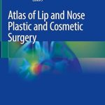 Atlas of Lip and Nose Plastic and Cosmetic Surgery
