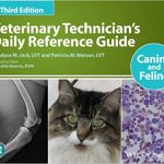 Veterinary Technicians Daily Reference Guide Canine and Feline 3rd Ed