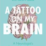 A Tattoo on my Brain A Neurologists Personal Battle against Alzheimers Disease