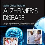 Global Clinical Trials for Alzheimers Disease Design Implementation and Standardization