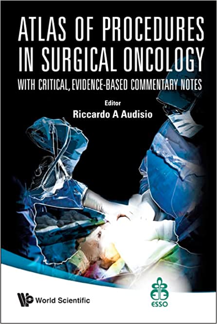 Atlas of Procedures in Surgical Oncology with Critical Evidence Based Commentary Notes