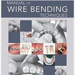 Manual of Wire Bending Techniques
