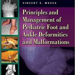 Principles and Management of Pediatric Foot and Ankle Deformities and Malformations