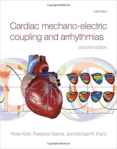 Cardiac Mechano Electric Coupling and Arrhythmias 2nd Ed
