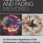 Bursting Neurons and Fading Memories An Alternative Hypothesis of the Pathogenesis of Alzheimers Disease