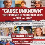 Cause Unknown The Epidemic of Sudden Deaths in 2021 & 2022