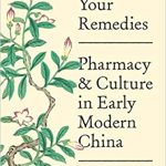 Know Your Remedies Pharmacy and Culture in Early Modern China