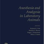 Anesthesia and Analgesia in Laboratory Animals 2nd Ed