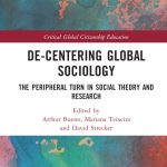 De Centering Global Sociology The Peripheral Turn in Social Theory and Research