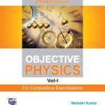 Comprehensive Objective Physics for IIT JEE NEET Competitive Exams Volume 1 one I Narinder Kumar