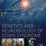 Genetics and Neurobiology of Down Syndrome