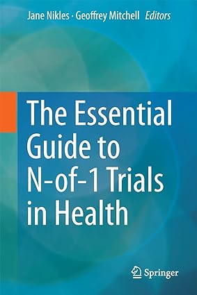 The Essential Guide to N of 1 Trials in Health