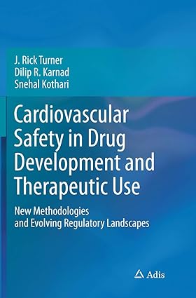 Cardiovascular Safety in Drug Development and Therapeutic Use New Methodologies and Evolving Regulatory Landscapes