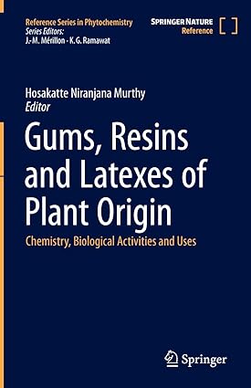 Gums Resins and Latexes of Plant Origin Chemistry Biological Activities and Uses