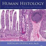 Human Histology A Text and Atlas for Physicians and Scientists