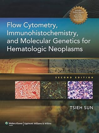 Flow Cytometry Immunohistochemistry and Molecular Genetics  2nd Edition