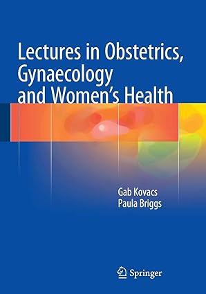 Lectures in Obstetrics Gynaecology and Womens Health