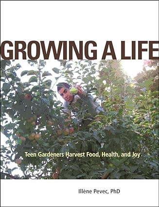 Growing a Life Teen Gardeners Harvest Food Health and Joy