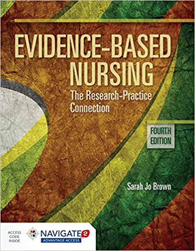 Evidence Based Nursing The Research Practice Connection 4th Ed